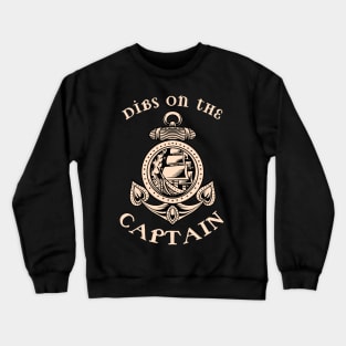 Dibs on the Captain Crewneck Sweatshirt